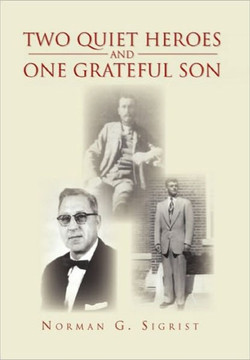 Two Quiet Heroes and One Grateful Son - 9781453532348