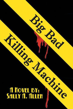 Big Bad Killing Machine - 9781483677170