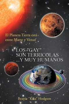 Los ''Gay'' Son Terricolas...y Muy Humanos: El Planeta Tierra Esta Entre Marte y Venus