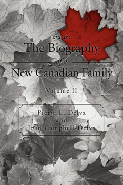 The Biography of a New Canadian Family: Volume II - 9781469160382