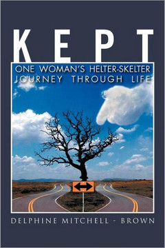 Kept: One Woman's Helter-Skelter Journey Through Life - 9781465309761