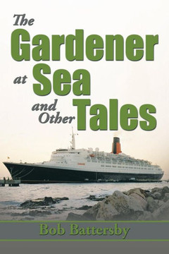The Gardener at Sea and Other Tales - 9781483668987