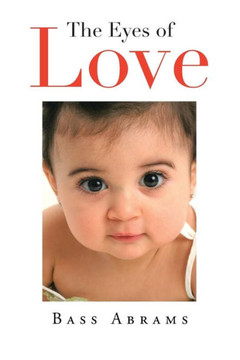 The Eyes of Love - 9781483679556