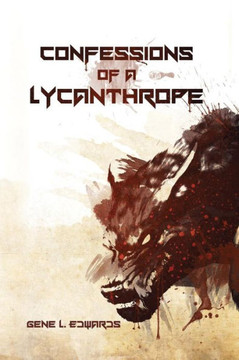 Confessions of a Lycanthrope - 9781479788927