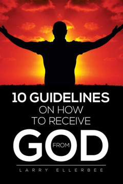 10 Guidelines on How to Receive from God - 9781456874698 10 Guidelines on How to Receive from God - 9781456874698