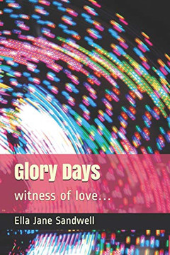 Glory Days: Witness Of Love? (Ella Jane Sandwell'S Soulless Series)