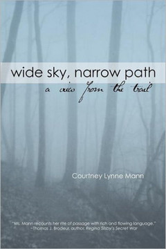 Wide Sky, Narrow Path: A View From The Trail - 9781456810870