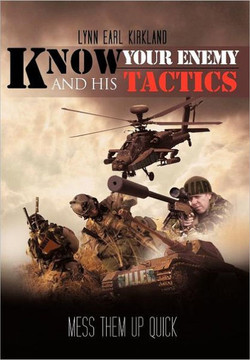 Know Your Enemy and his Tactics: Mess Them Up Quick - 9781469186528