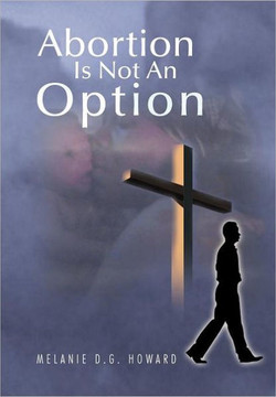 Abortion Is Not an Option - 9781477106587