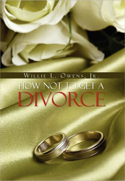 How Not To Get A Divorce - 9781456839444