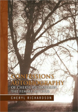 Confessions Autobiography of Cheryl Richardson the Female Author - 9781450067232