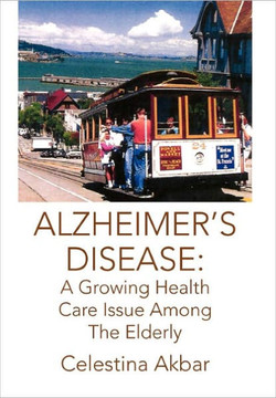 Alzheimer's Disease: A Growing Health Care Issue Among The Elderly