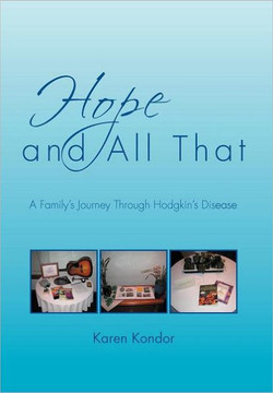 Hope and All That: A Family's Journey Through Hodgkin's Disease - 9781469171036