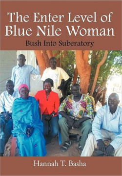 The Enter Level of Blue Nile Woman: Bush Into Suberatory - 9781477132067