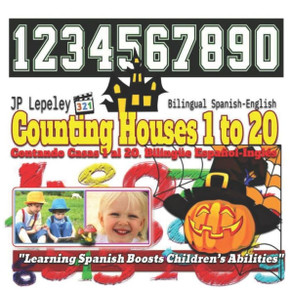 Counting Houses 1 to 20. Bilingual Spanish-English: Contando Casas 1 al 20. BilingUe Español-Inglés