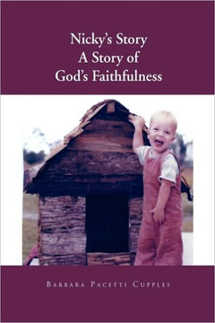 Nicky's Story a Story of God's Faithfulness - 9781450012232