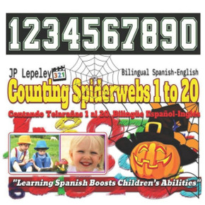 Counting Spiderwebs 1 to 20. Bilingual Spanish-English: Contando Telarañas 1 al 20. BilingUe Español-Inglés
