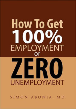 How to Get 100% Employment or Zero Unemployment - 9781465349712
