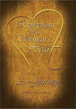 Reflections of a Woman's Heart: A Journey - 9781456897932