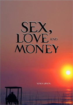 Sex, Love and Money - 9781450054553