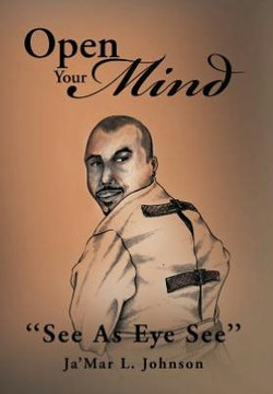 Open Your Mind: ''See As Eye See'' - 9781477125298
