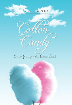Cotton Candy: Poems for the Entire Soul - 9781462864638