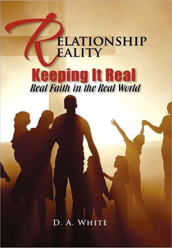 Relationship Reality Keeping It Real: Real Faith in the Real World - 9781462884964