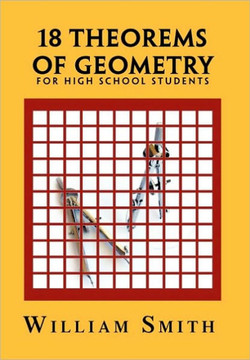 18 Theorems of Geometry: for High School Students - 9781450090407