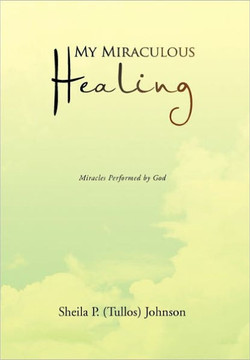 My Miraculous Healing - 9781456810351