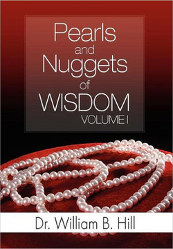 Pearls and Nuggets of Wisdom: Volume I - 9781465395139