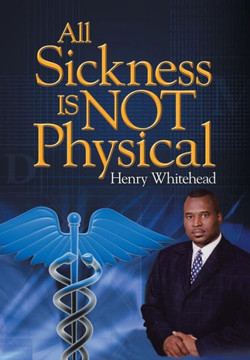 All Sickness Is Not Physical - 9781483610016