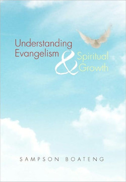 Understanding Evangelism and Spiritual Growth - 9781453586143