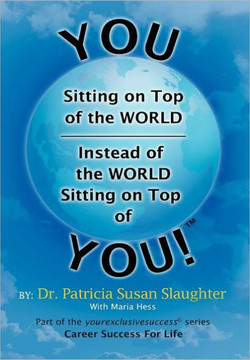 You Sitting on Top of the World-Instead of the World Sitting on Top of You! - 9781465361073