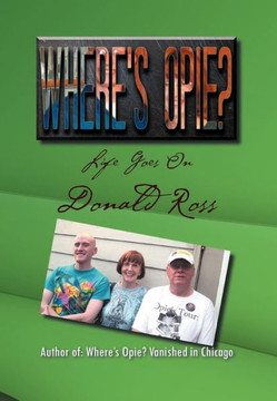 Where's Opie?: Life Goes on - 9781479774517