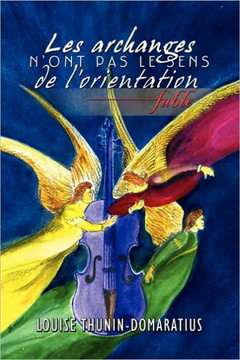 Les Archanges N'Ont Pas Le Sens de L'Orientation - 9781441502780