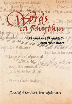 Words in Rhythm: Rhymes and Thoughts To Open Your Heart - 9781477117309