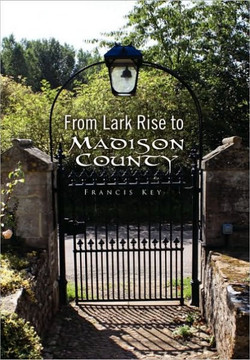 From Lark Rise to Madison County - 9781453581063