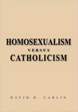 Homosexualism Versus Catholicism - 9781469145709 Homosexualism Versus Catholicism - 9781469145709