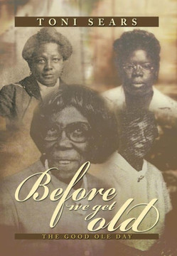Before We Get Old: The Good OLE Day - 9781479797929