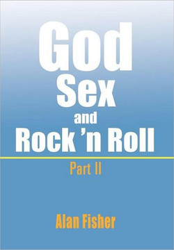 God, Sex and Rock' n Roll - Part II: Part II - 9781465311184 God, Sex and Rock' n Roll - Part II: Part II - 9781465311184