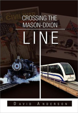 Crossing the Mason-Dixon Line - 9781462880621