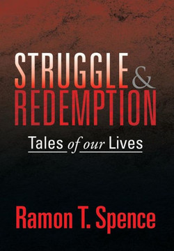 Struggle & Redemption: Tales of Our Lives - 9781483643854