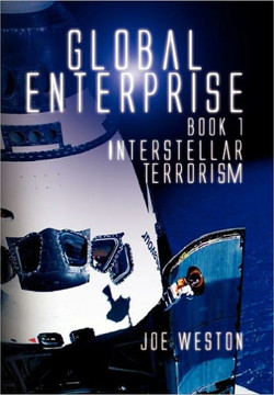 Global Enterprise Book 1: Interstellar Terrorism - 9781456892036