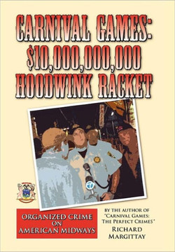 Carnival Games: $10,000,000,000 Hoodwink Racket: Organized Crime on the American Midway - 9781456880521