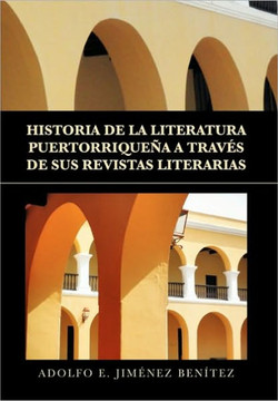 Historia de la Literatura Puertorrique?? a Trav?? de Sus Revistas Literarias