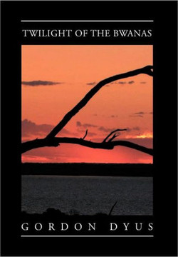 Twilight of the Bwanas - 9781465366542