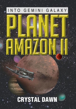 Planet Amazon II: Into Gemini Galaxy - 9781483647845