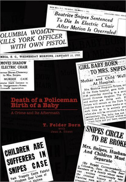 Death of a Policeman Birth of a Baby: A Crime and Its Aftermath - 9781477119846