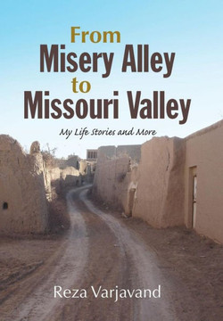 From Misery Alley to Missouri Valley: My Life Stories and More - 9781441526755