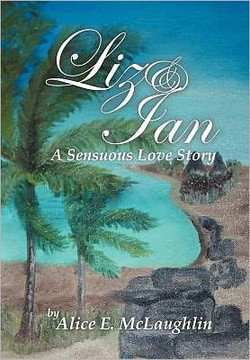 Liz & Ian, a Sensuous Love Story - 9781465374288